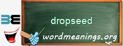 WordMeaning blackboard for dropseed